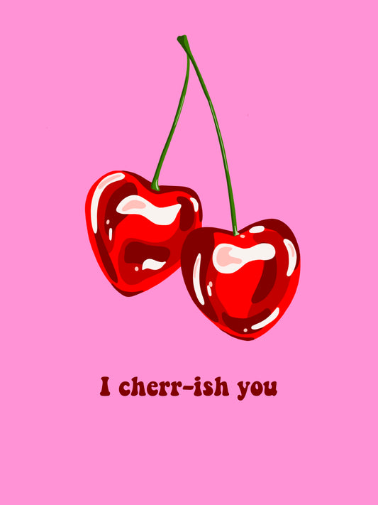 I Cherr-ish You Valentine’s Day card